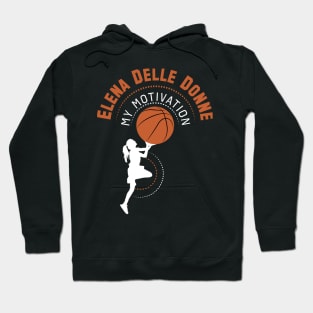 My Motivation - Elena Delle Donne Hoodie